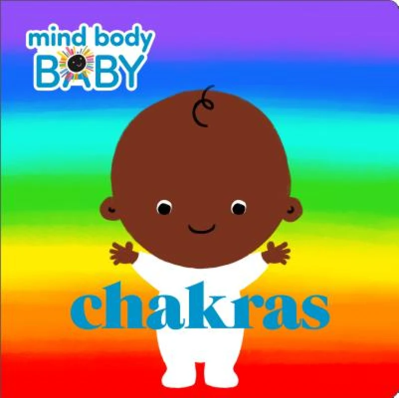 Mind Body Baby: Chakras