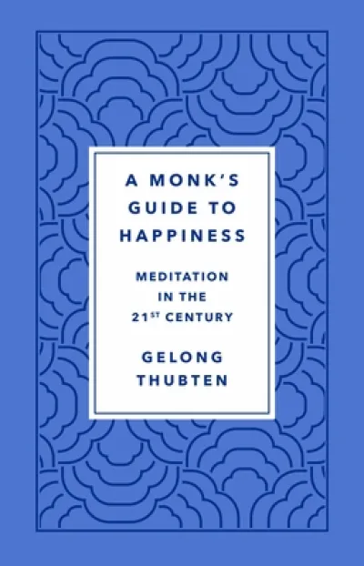 A Monk's Guide to Happiness