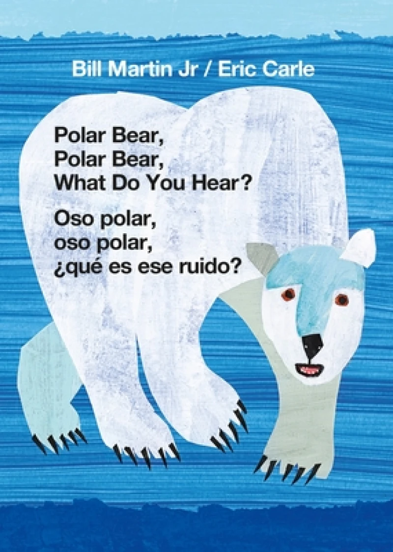 Polar Bear, Polar Bear, What Do You Hear? / Oso Polar, Oso Polar, ¿qué Es Ese Ruido?