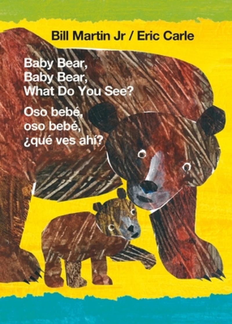 Baby Bear, Baby Bear, What Do You See? / Oso Bebé, Oso Bebé, ¿qué Ves Ahí?