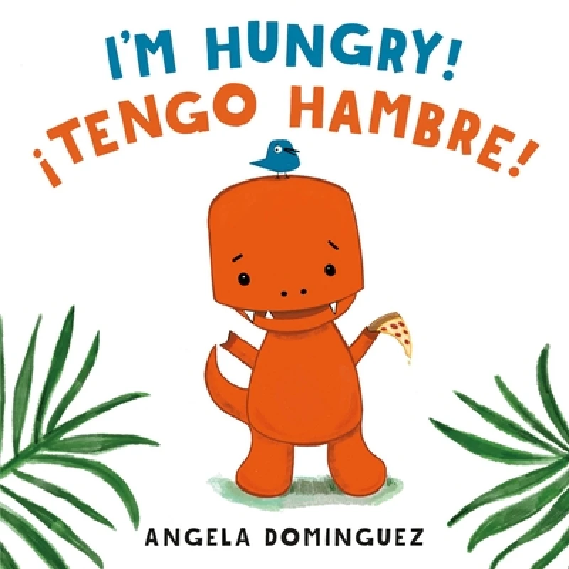 Lolo and Birdie: I''m Hungry! / ¡Tengo hambre! (Spanish bilingual)