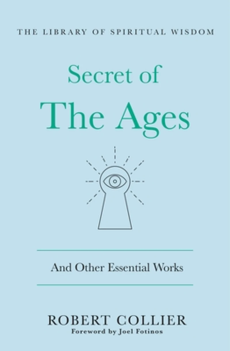 The Secret of the Ages: And Other Essential Works
