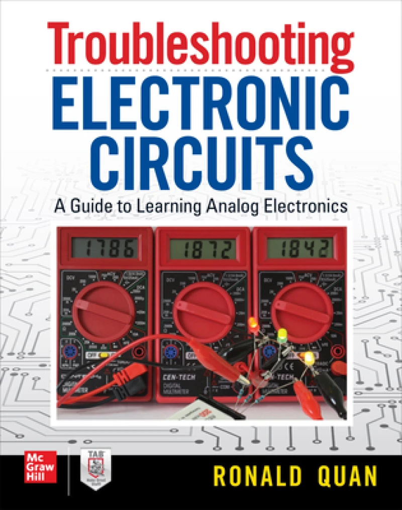 Troubleshooting  Electronic Circuits: A Guide to Learning Analog Electronics