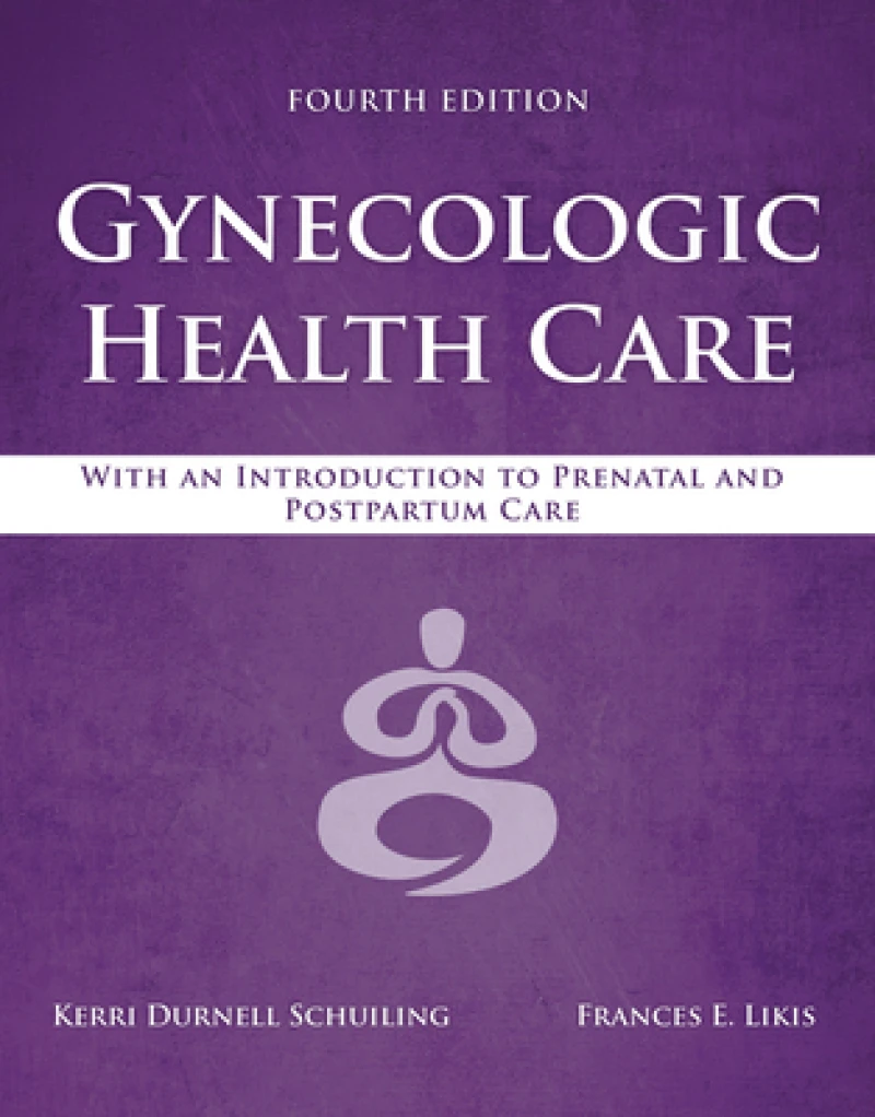 Gynecologic Health Care: with an Introduction to Prenatal and Postpartum Care