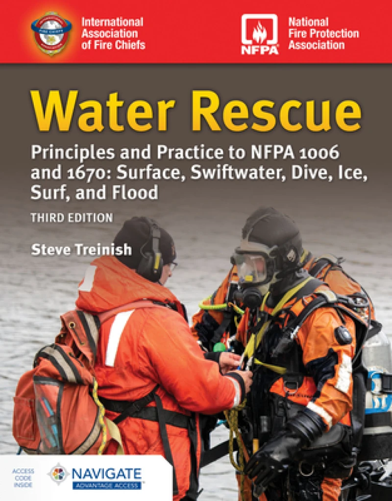 Water Rescue: Principles and Practice to NFPA 1006 and 1670: Surface, Swiftwater, Dive, Ice, Surf, and Flood (includes Navigate Advantage Access)