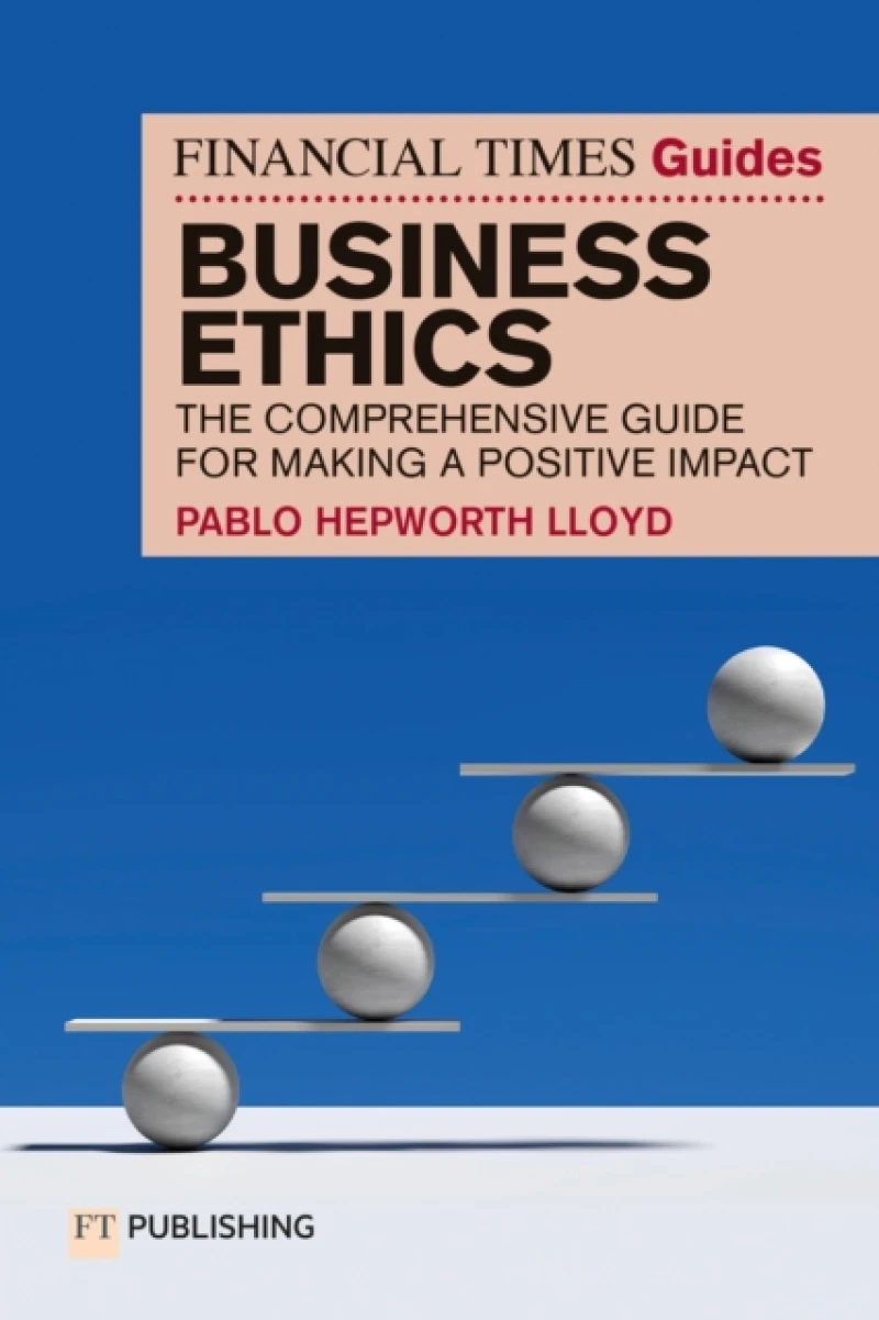 The Financial Times Guide to Business Ethics