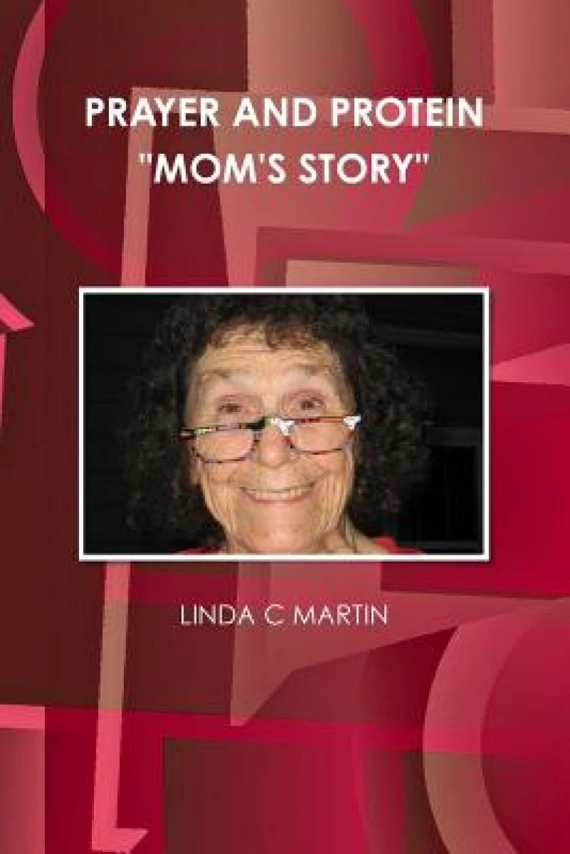 PRAYER AND PROTEIN "MOM''S STORY"