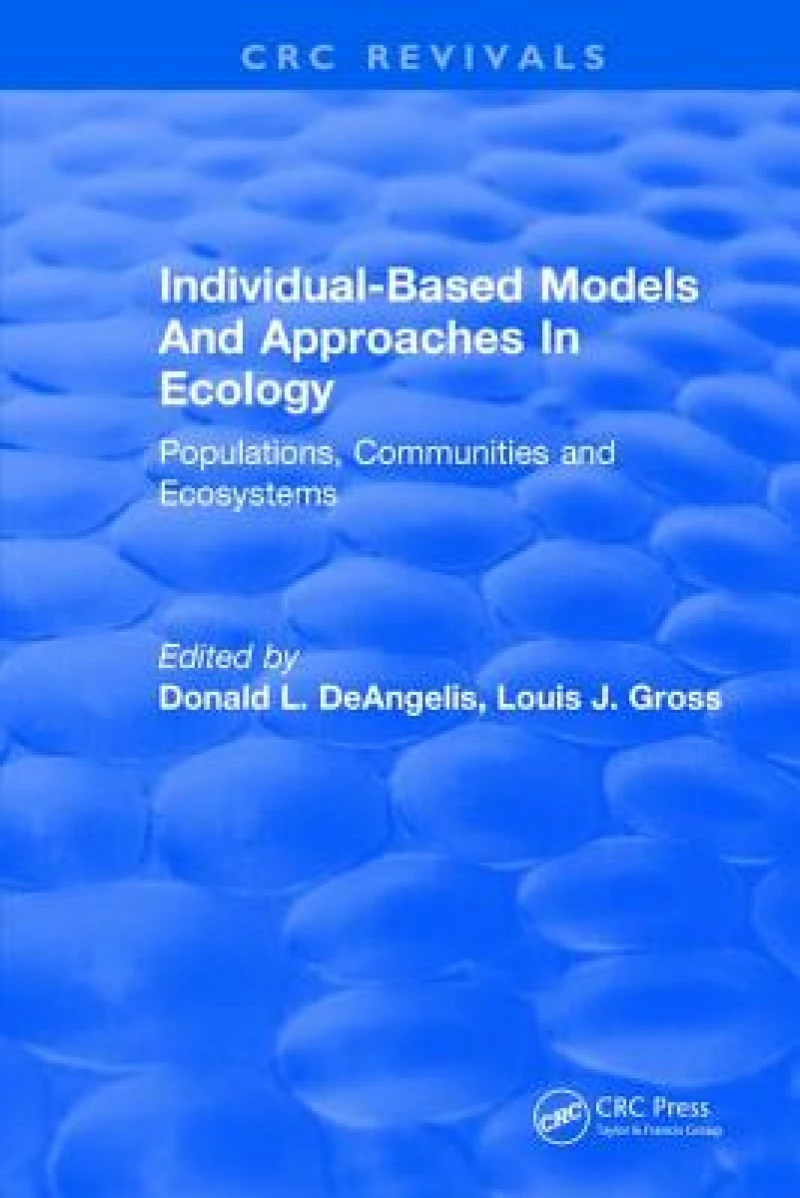Individual-Based Models and Approaches In Ecology