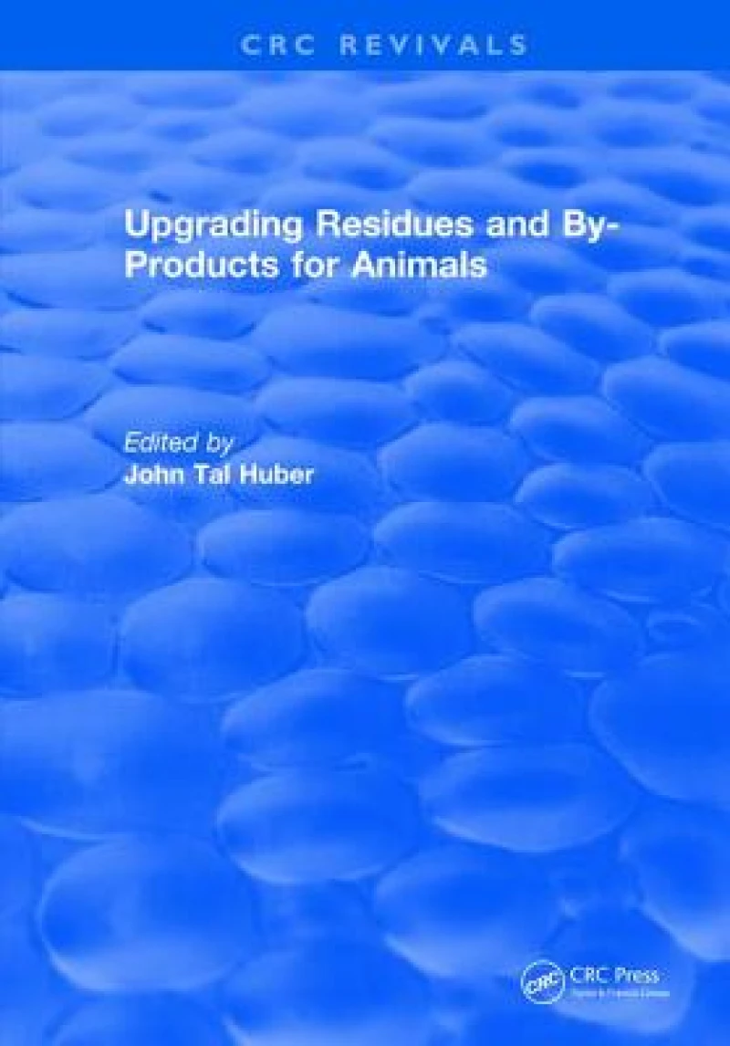 Upgrading Residues and By-products for Animals