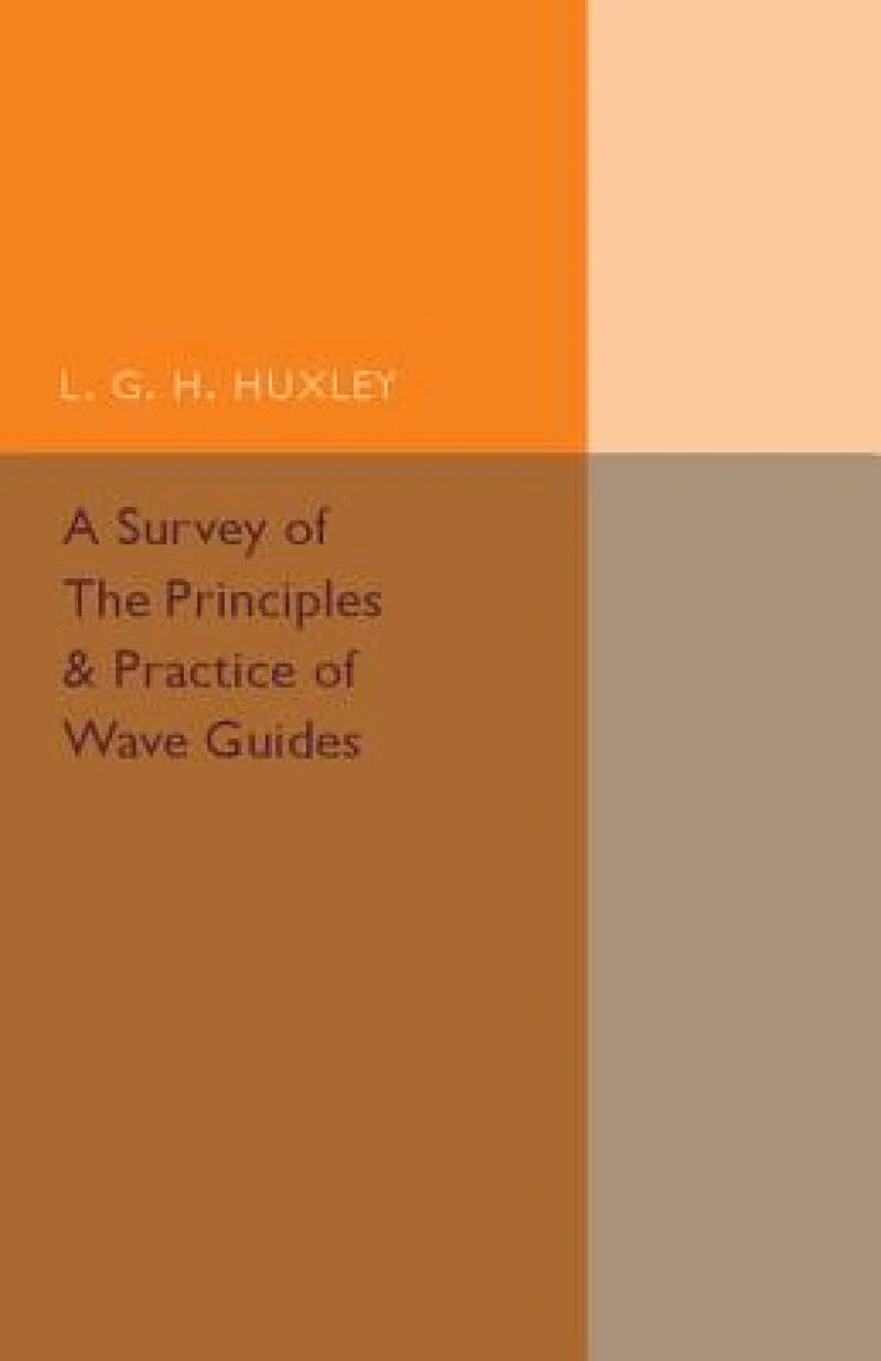 A Survey of the Principles and Practice of Wave Guides