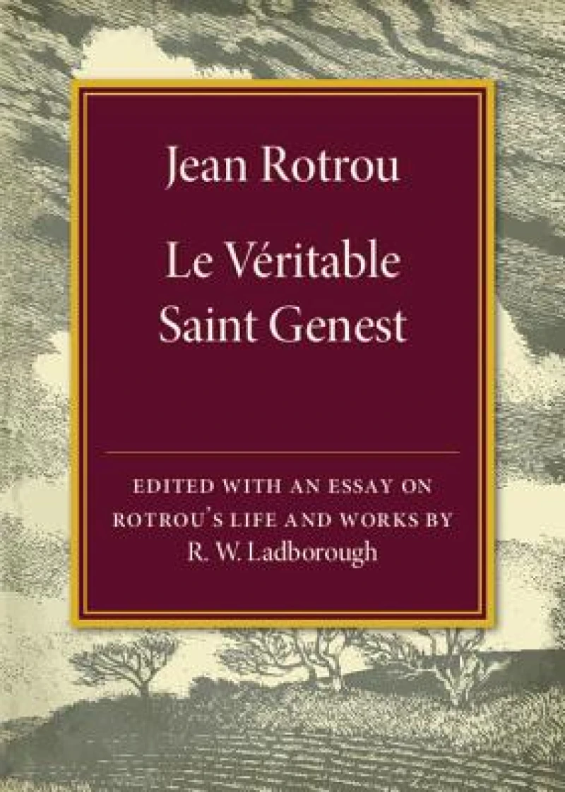 Jean Rotrou: Le veritable Saint Genest