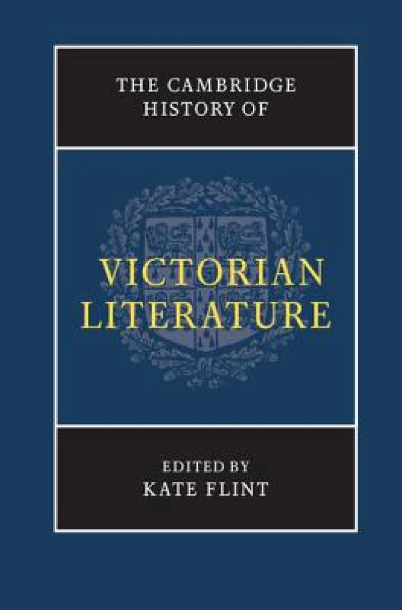 The Cambridge History of Victorian Literature