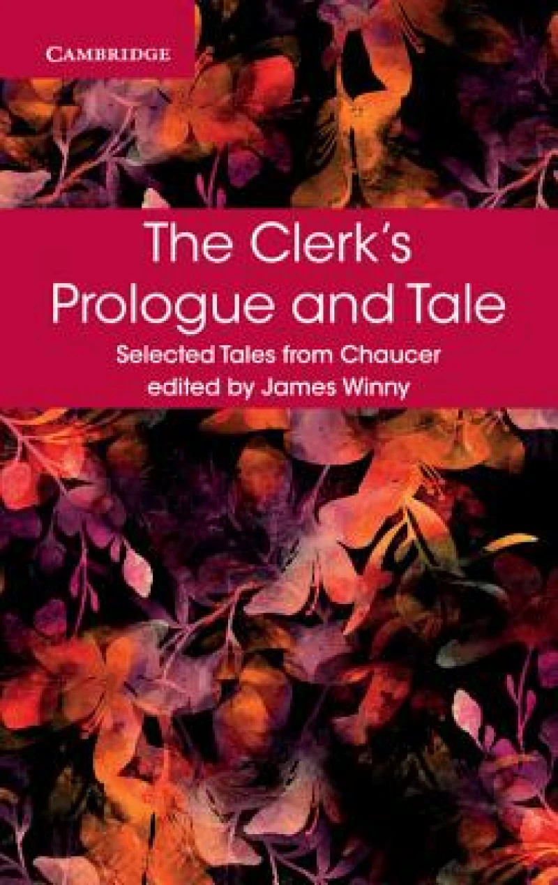 The Clerk''s Prologue and Tale