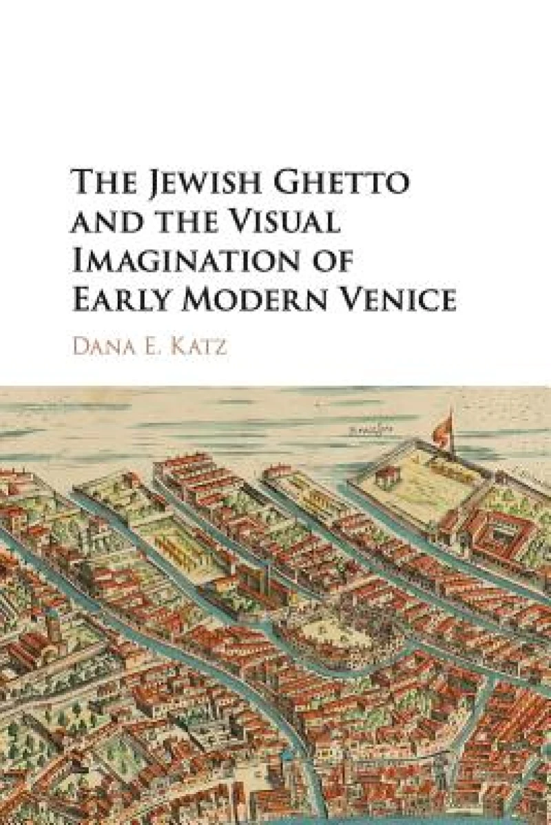 The Jewish Ghetto and the Visual Imagination of Early Modern Venice