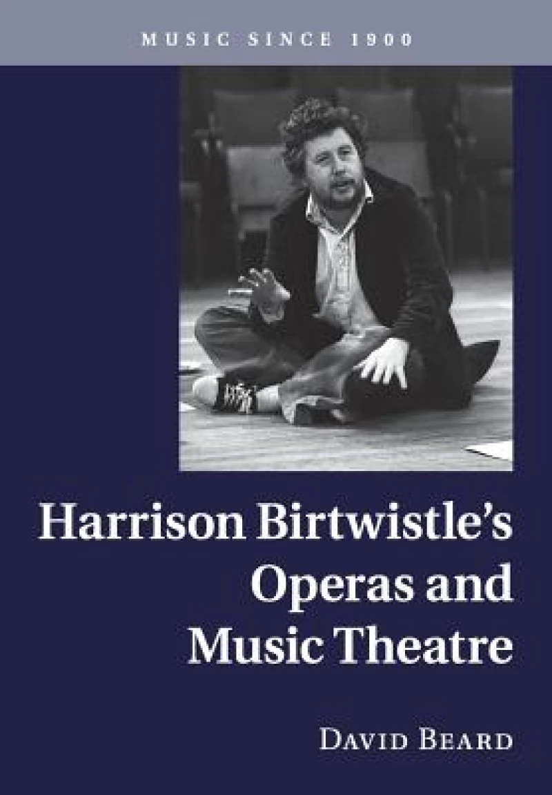 Harrison Birtwistle''s Operas and Music             Theatre