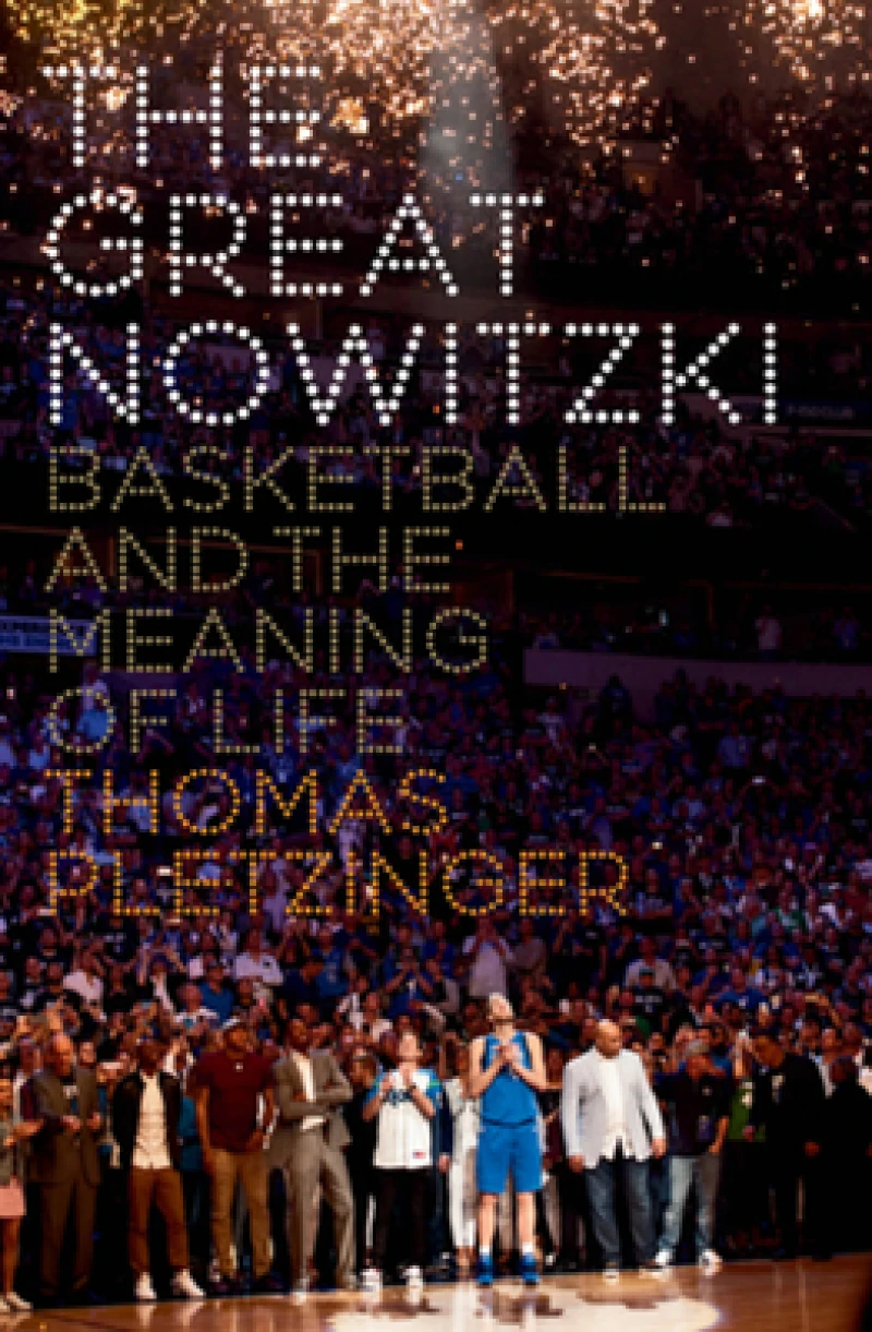 The Great Nowitzki – Basketball and the Meaning of Life