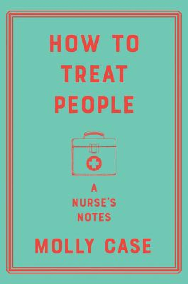 How to Treat People - A Nurse`s Notes