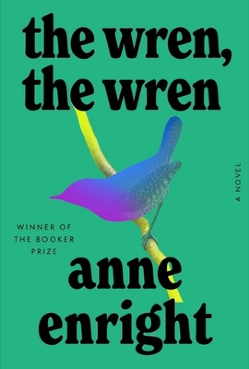 The Wren, the Wren - A Novel
