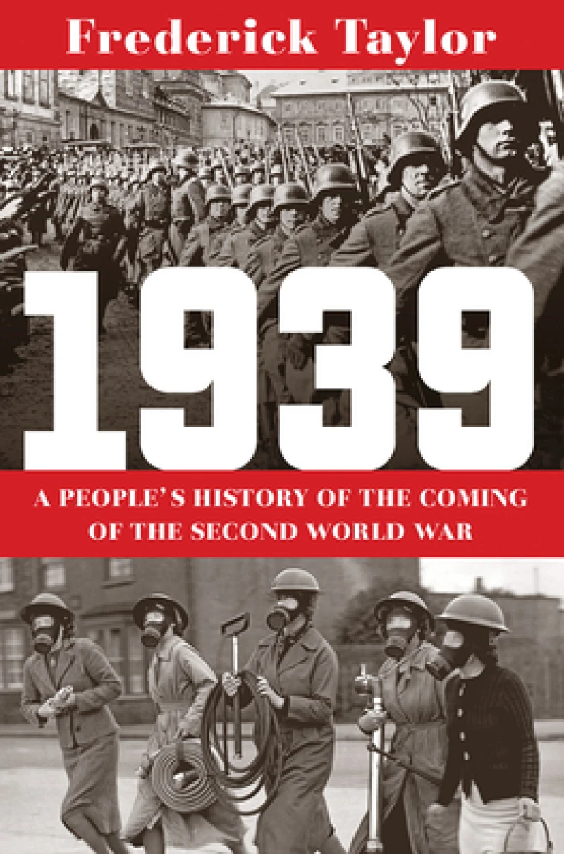 1939 - A People`s History of the Coming of the Second World War