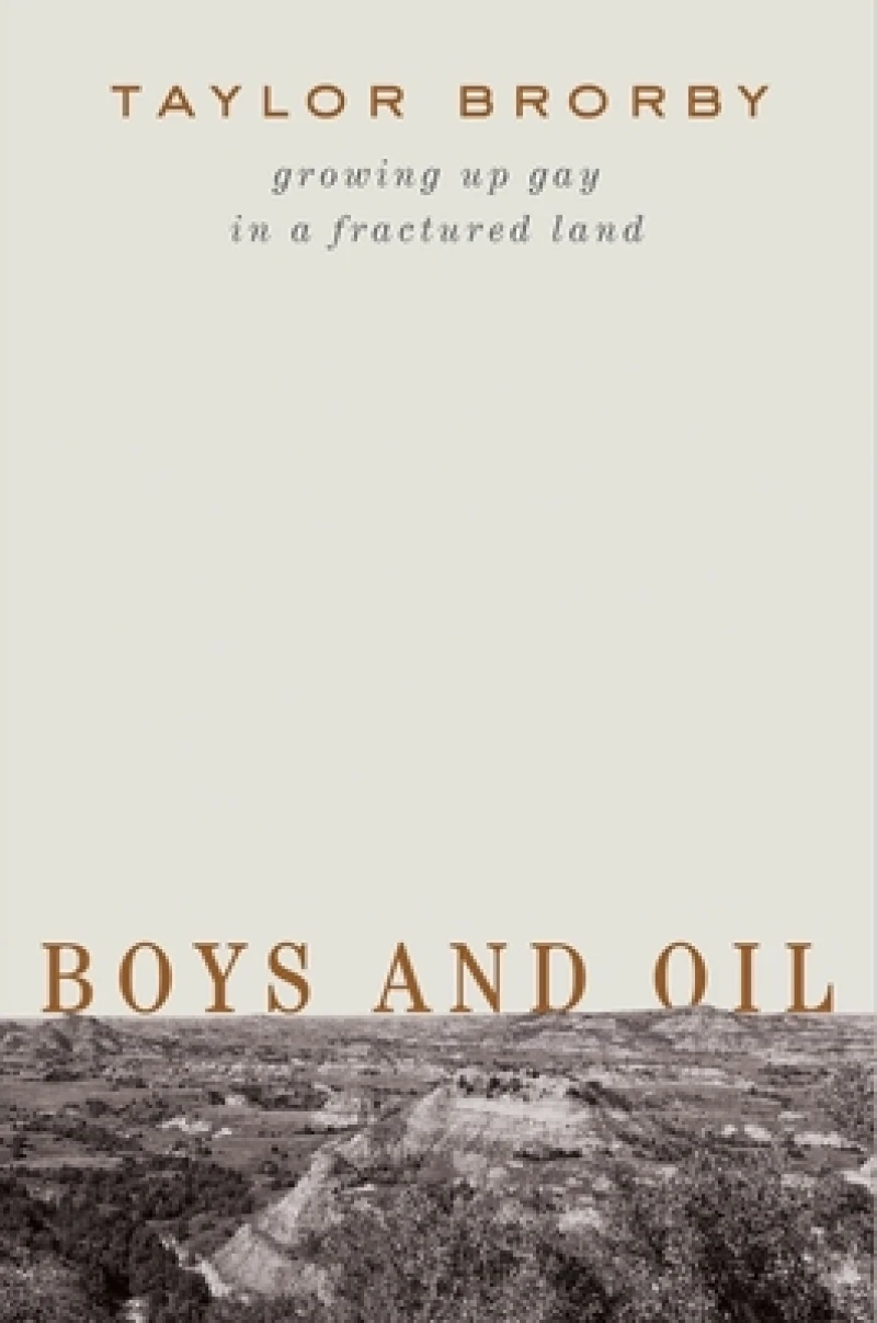 Boys and Oil - Growing Up Gay in a Fractured Land