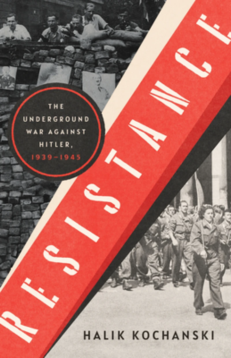 Resistance - The Underground War Against Hitler, 1939-1945