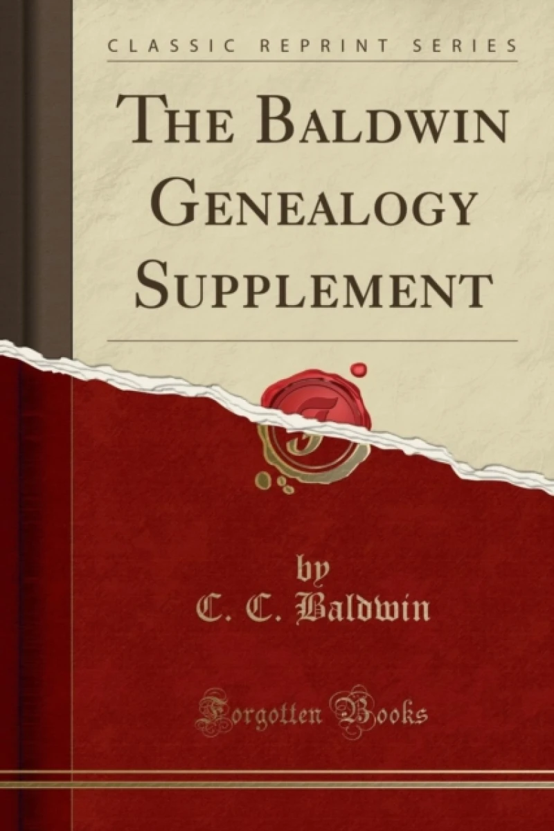 The Baldwin Genealogy Supplement (Classic Reprint)
