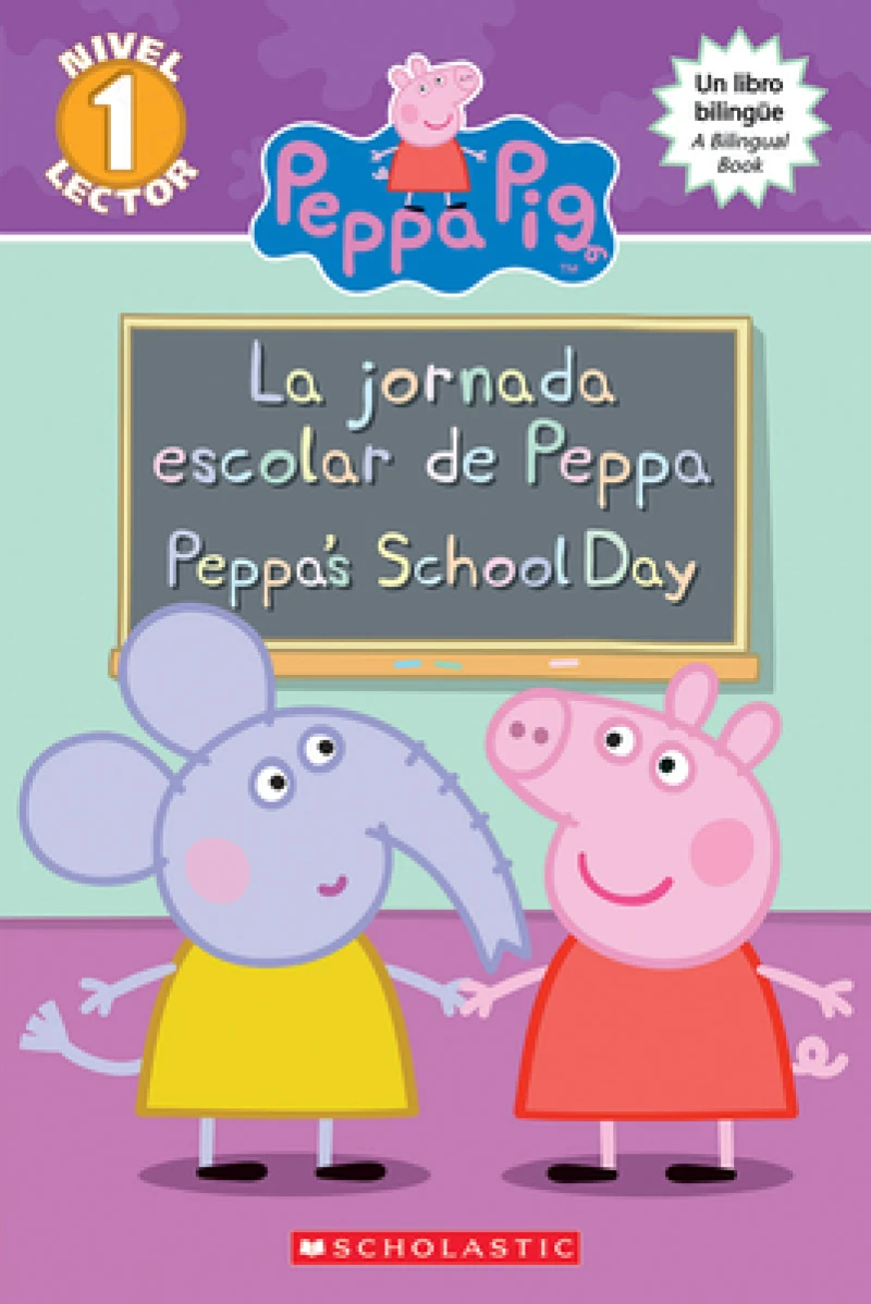 Peppa Pig: La jornada escolar de Peppa / Peppa''s School Day (Scholastic Bilingual)