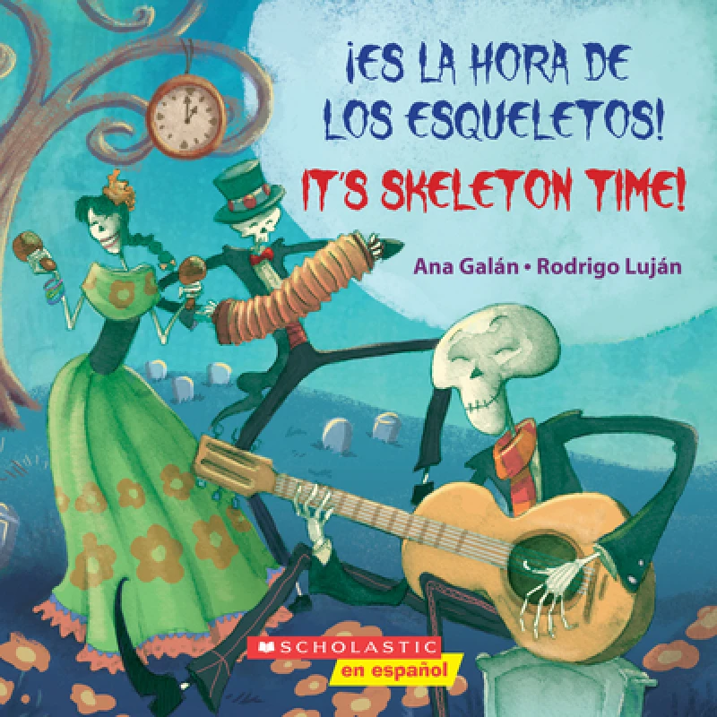 ¡Es la hora de los esqueletos! / It''s Skeleton Time! (Scholastic Bilingual)