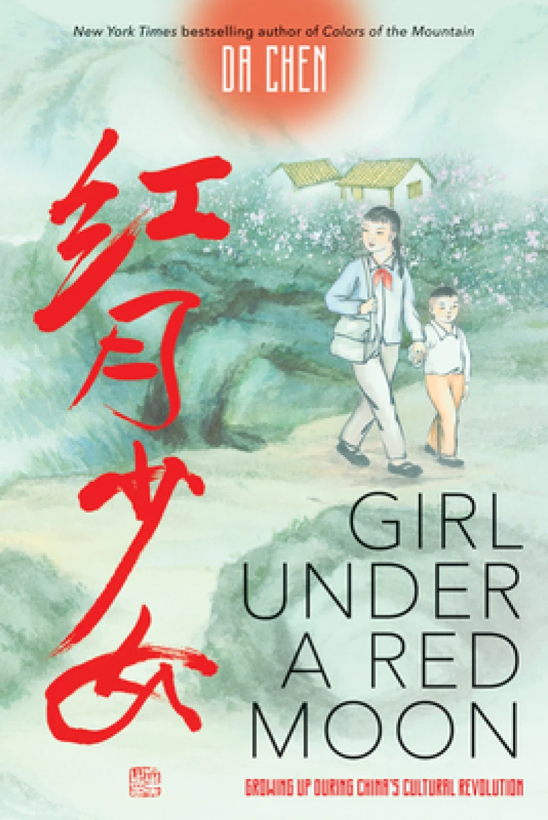 Girl Under a Red Moon: Growing Up During China''s Cultural Revolution (Scholastic Focus)