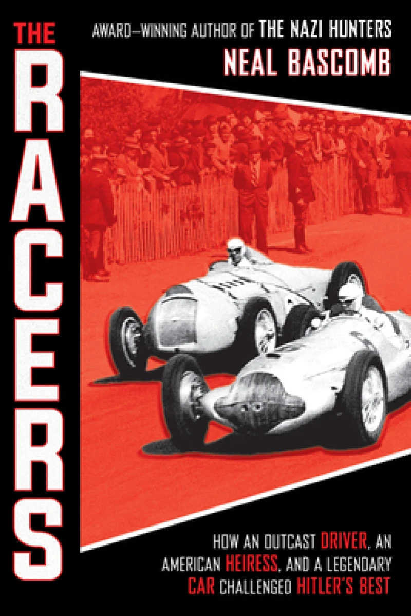 The Racers: How an Outcast Driver, an American Heiress, and a Legendary Car Challenged Hitler''s Best (Scholastic Focus)