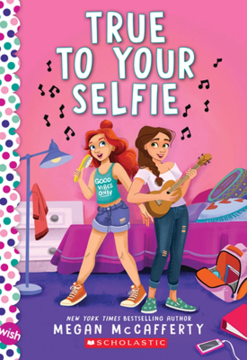 True To Your Selfie: A Wish Novel