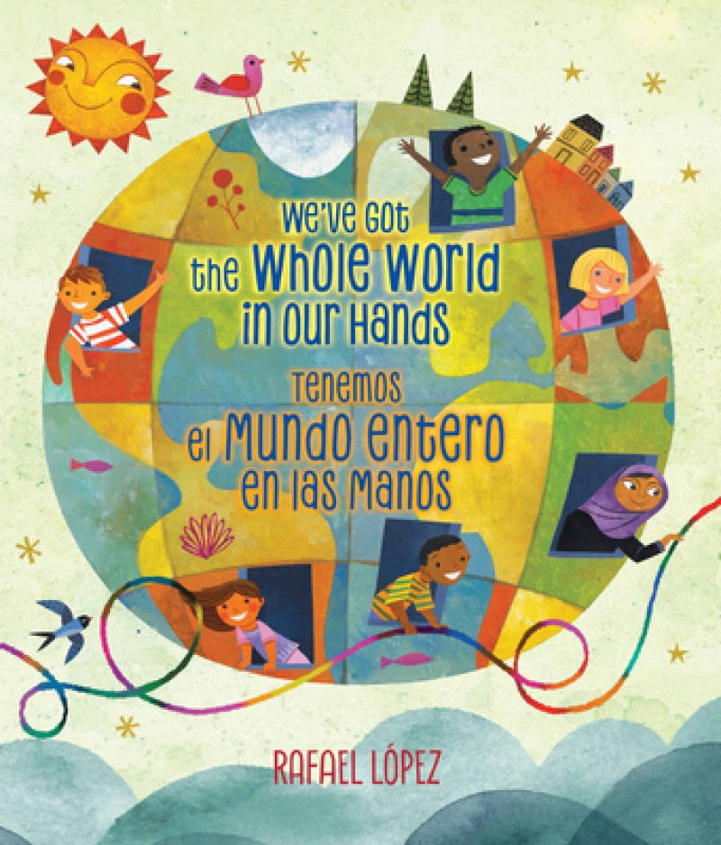 We''ve Got the Whole World in Our Hands / Tenemos el mundo entero en las manos (Scholastic Bilingual)
