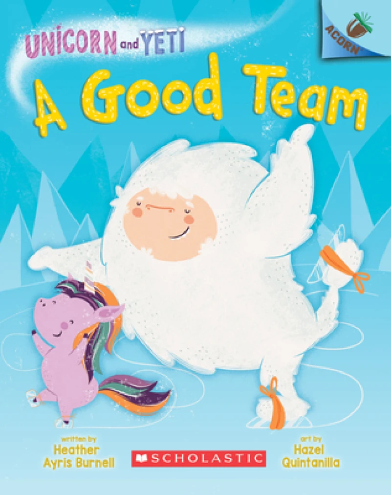 A Good Team: An Acorn Book (Unicorn and Yeti #2)