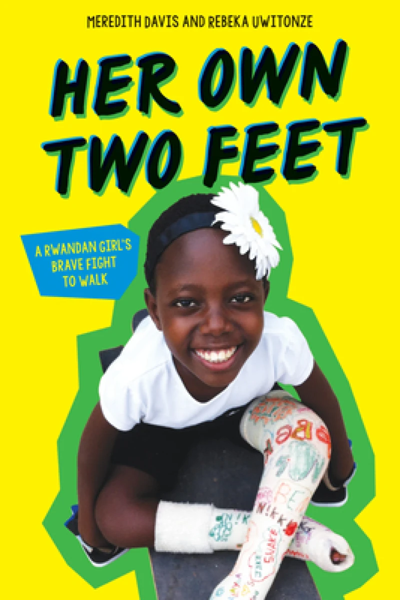 Her Own Two Feet: A Rwandan Girl''s Brave Fight to Walk (Scholastic Focus)