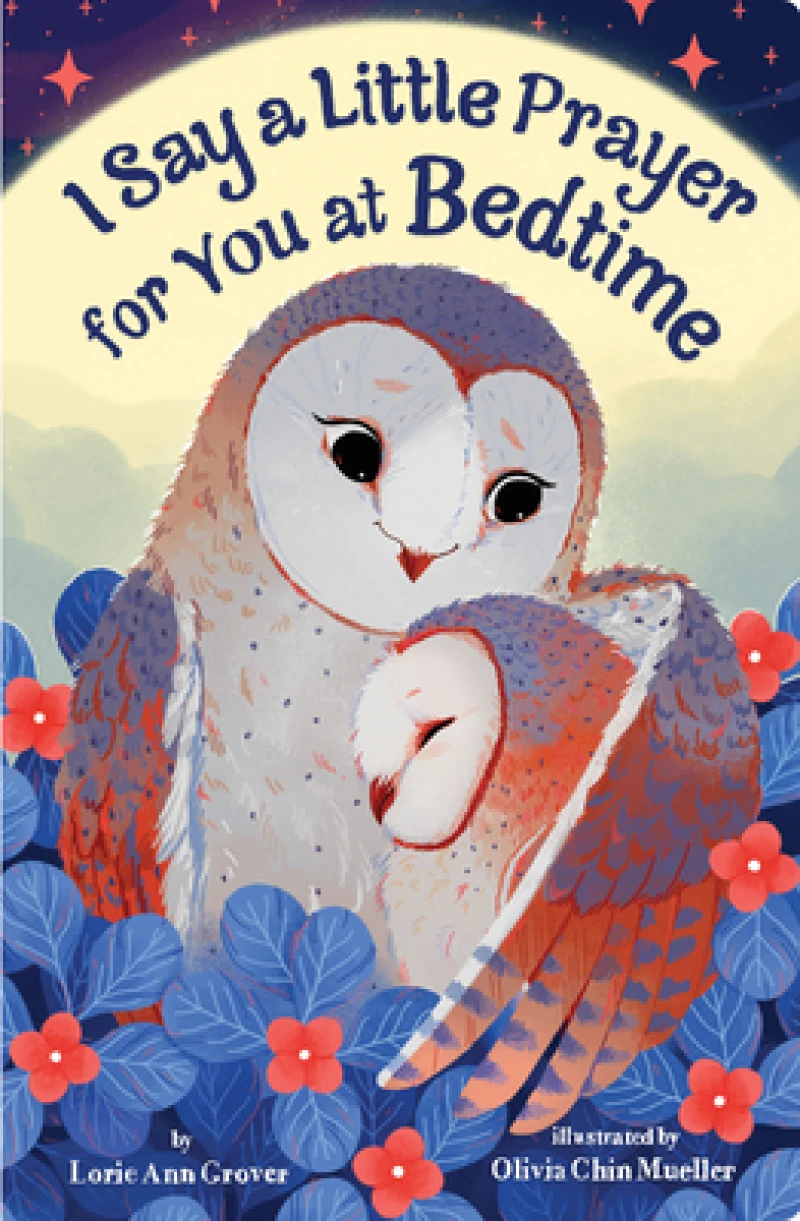 I Say a Little Prayer for You at Bedtime: Padded Board Book for Easter Basket Gifts