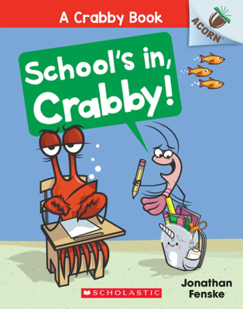 School''s In, Crabby!: An Acorn Book (A Crabby Book #5)