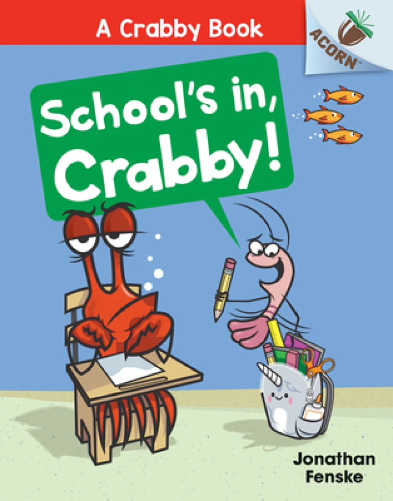 School''s In, Crabby!: An Acorn Book (A Crabby Book #5)