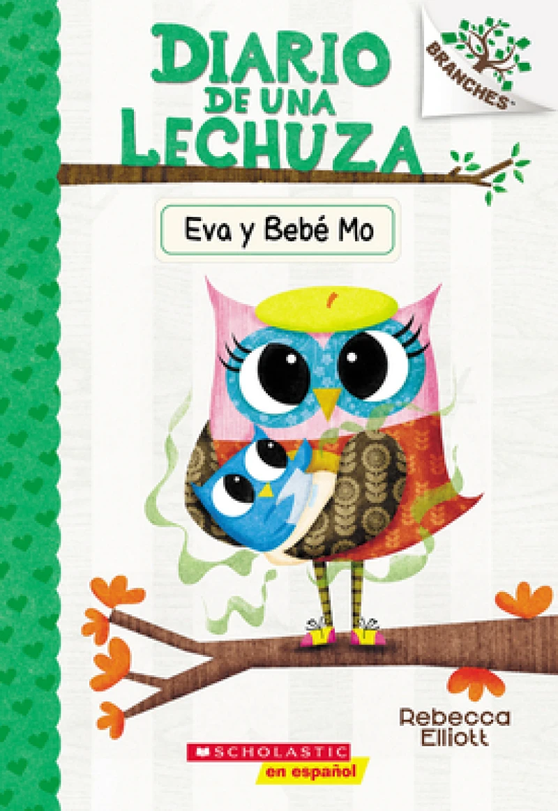 Diario de una Lechuza #10: Eva y Bebe Mo (Owl Diaries #10: Eva and Baby Mo)