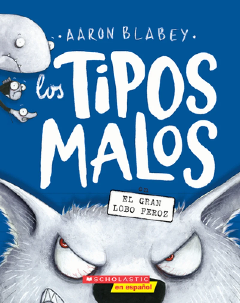 Los tipos malos en el gran lobo feroz (The Bad Guys in the Big Bad Wolf)