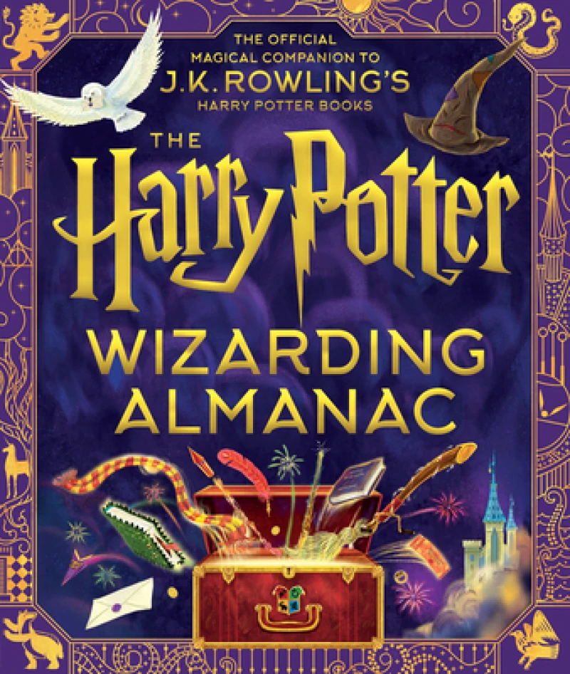 The Harry Potter Wizarding Almanac: The Official Magical Companion to J.K. Rowling''s Harry Potter Books