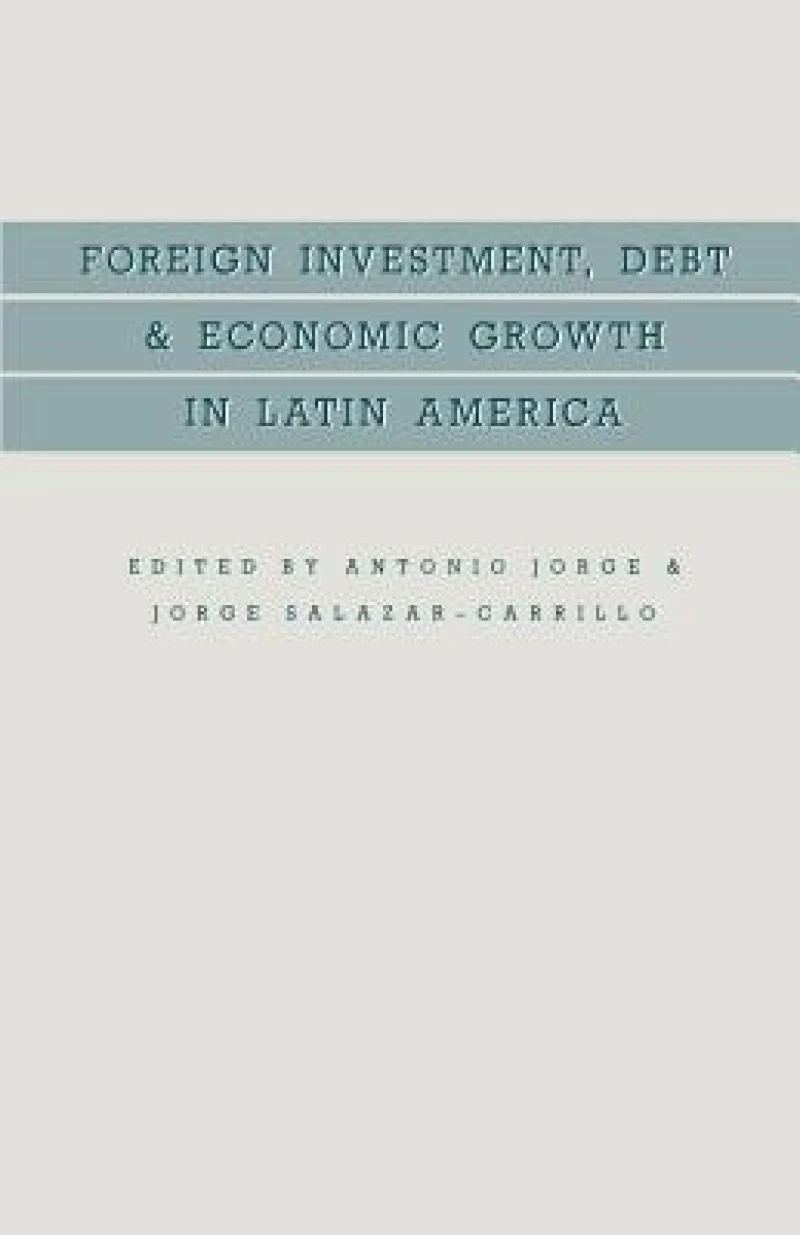 Foreign Investment, Debt and Economic Growth in Latin America