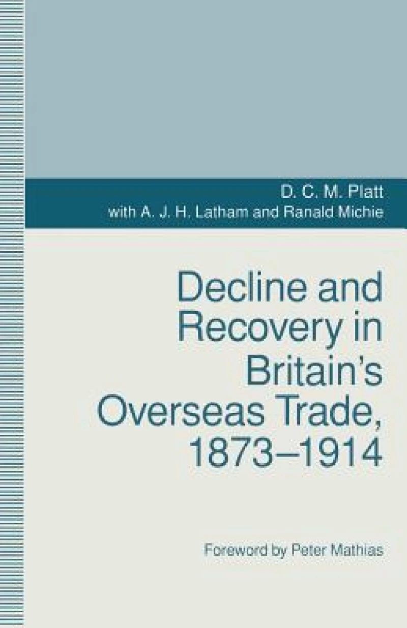 Decline and Recovery in Britain’s Overseas Trade, 1873–1914