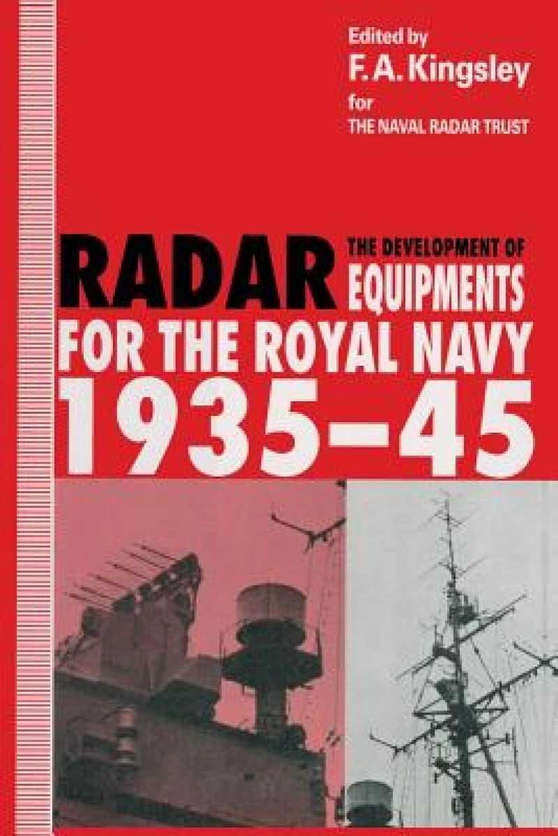 The Development of Radar Equipments for the Royal Navy, 1935?45