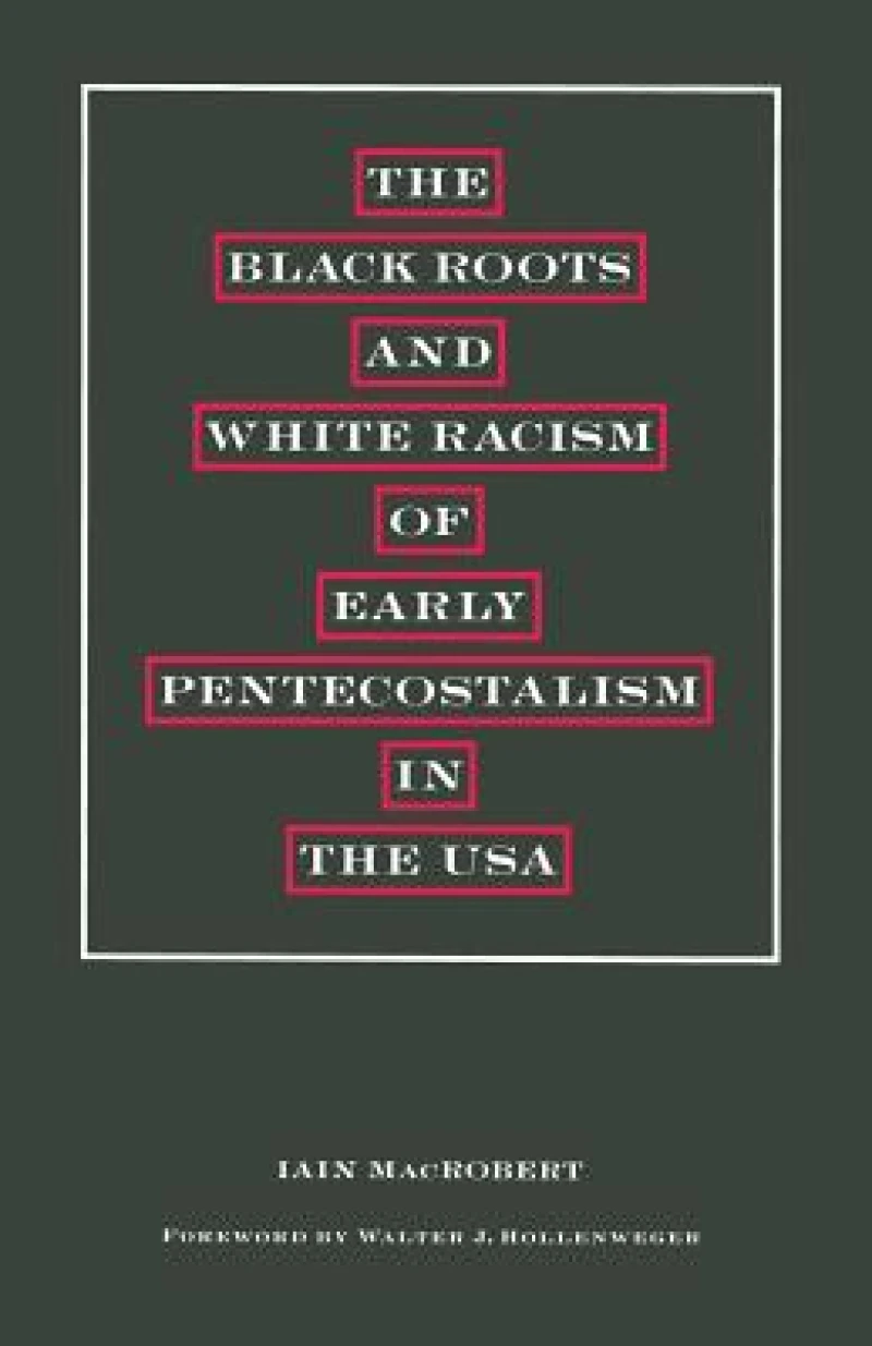 The Black Roots and White Racism of Early Pentecostalism in the USA