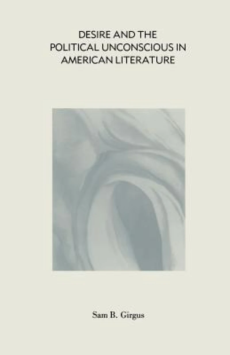 Desire and the Political Unconscious in American Literature