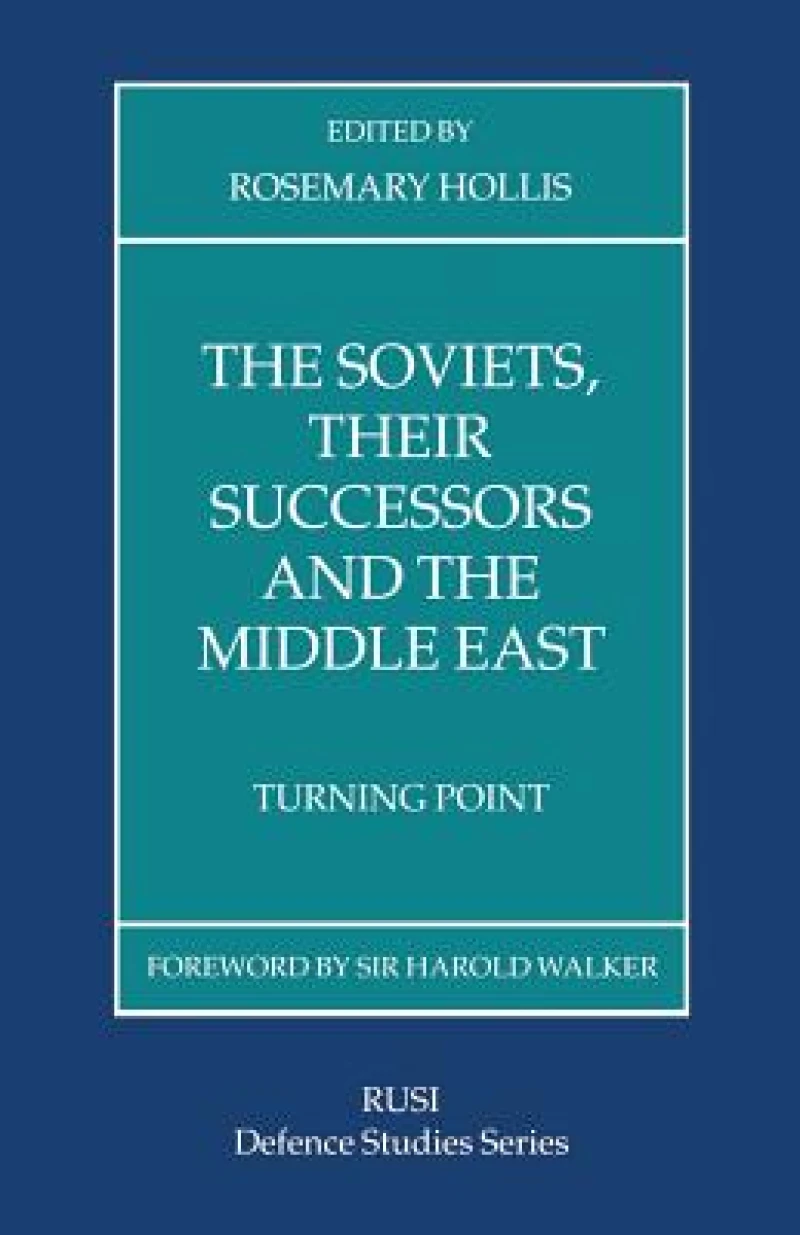 The Soviets, Their Successors and the Middle East