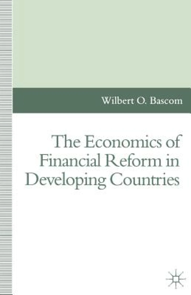 The Economics of Financial Reform in Developing Countries