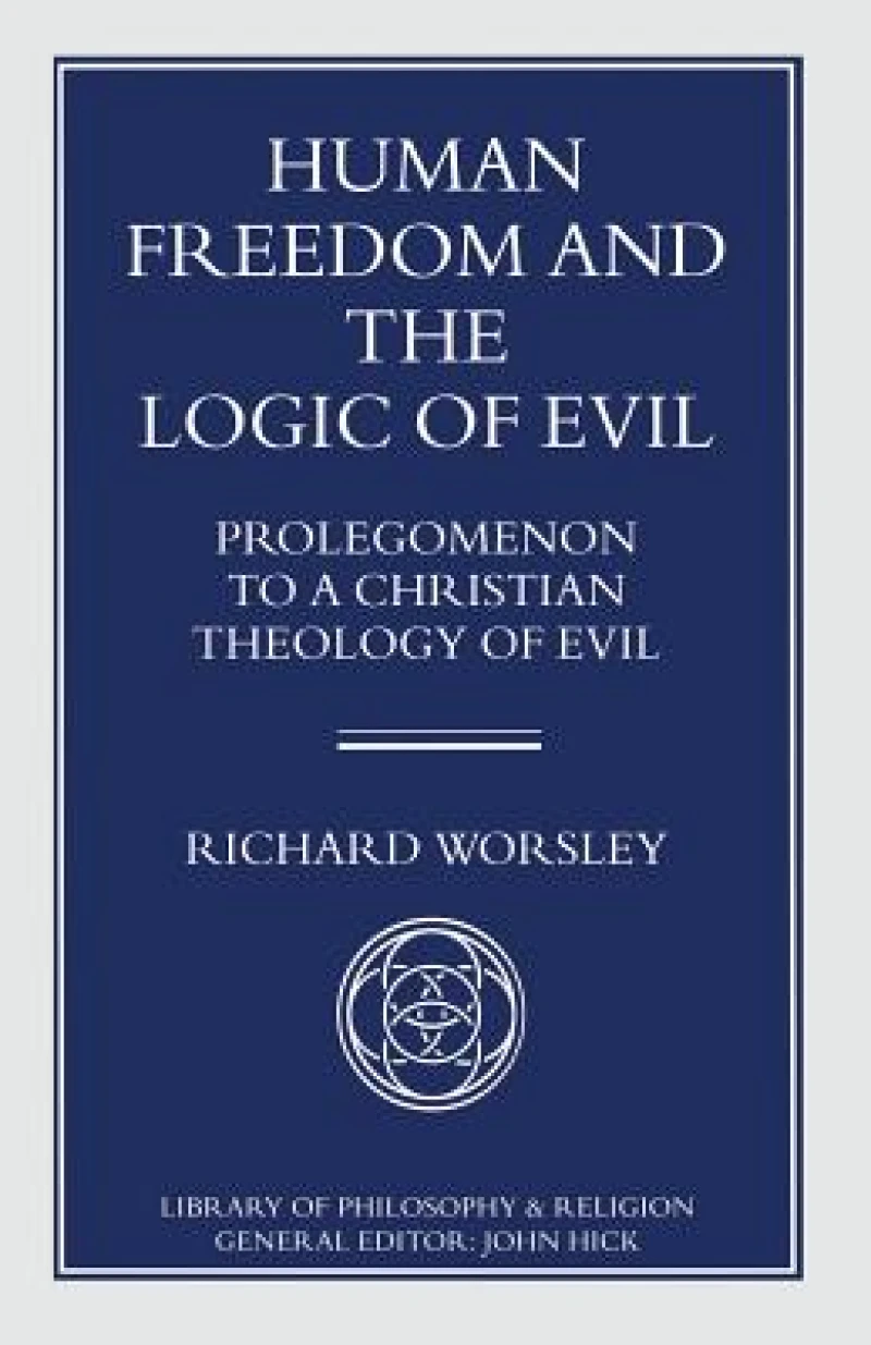 Human Freedom and the Logic of Evil