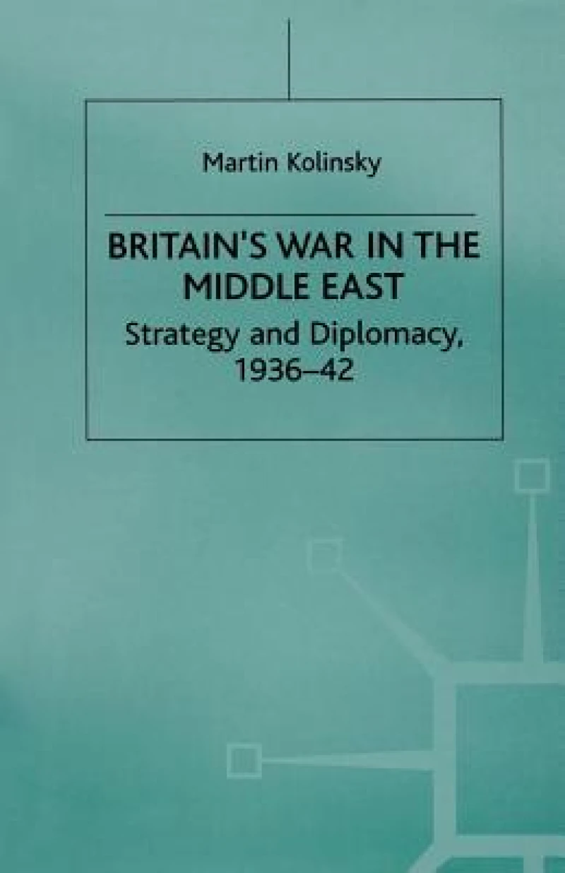 Britain''s War in the Middle East