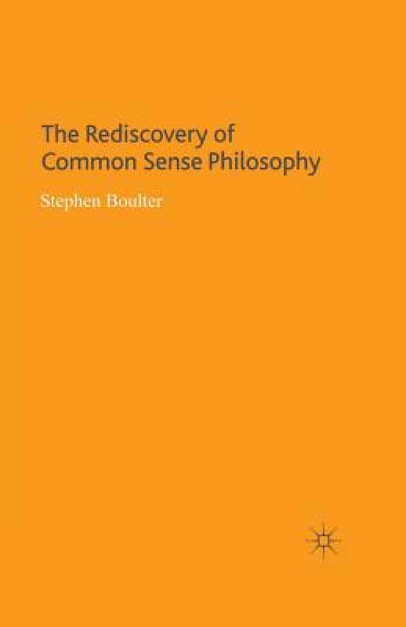 The Rediscovery of Common Sense Philosophy